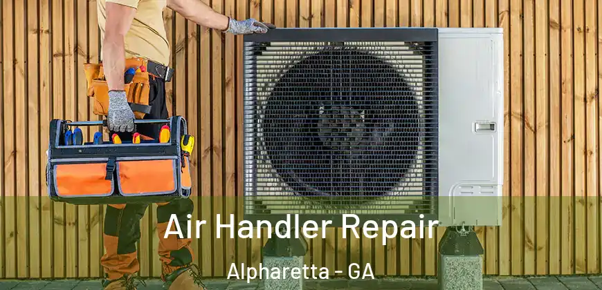 Air Handler Repair Alpharetta - GA